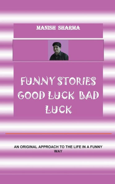 Funny Stories Good Luck Bad