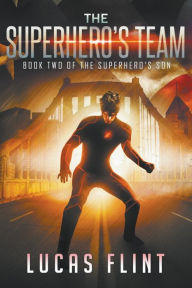 Title: The Superhero's Team, Author: Lucas Flint