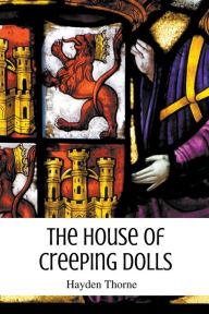 Title: The House of Creeping Dolls, Author: Hayden Thorne