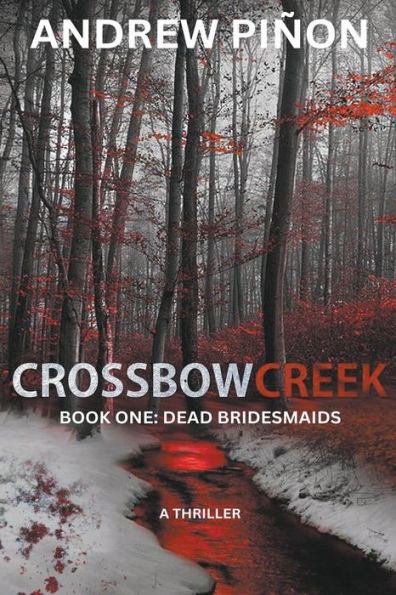 Crossbow Creek - Book One: Dead Bridesmaids