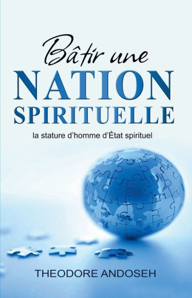 Bâtir une nation spirituelle: la stature d'homme d'État spirituel