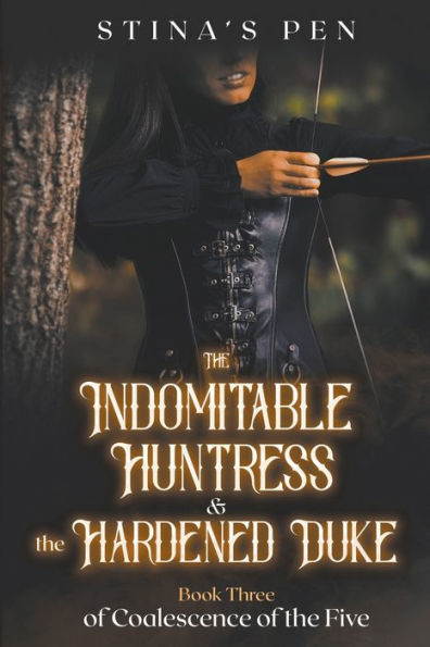 the Indomitable Huntress & Hardened Duke