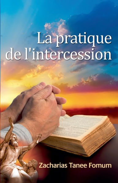 La Pratique de L'intercession