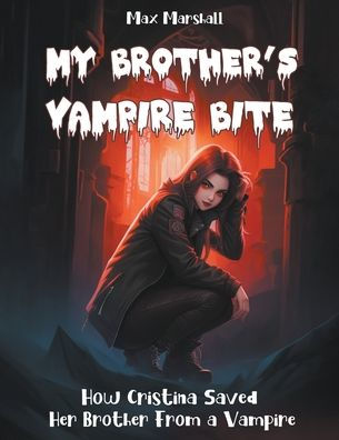 My Brother's Vampire Bite: How Cristina Saved Her Brother From a