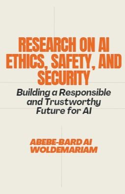 Research on AI Ethics, Safety, and Security: Building a Responsible Trustworthy Future for