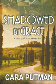 Title: Shadowed by Grace, Author: Cara C Putman