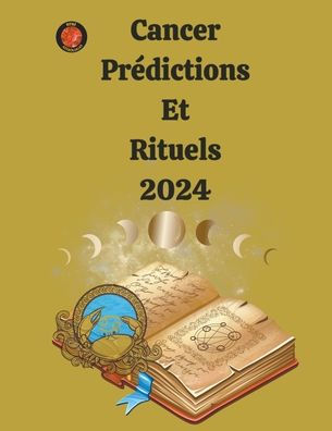 Cancer PrÃ¯Â¿Â½dictions Et Rituels 2024