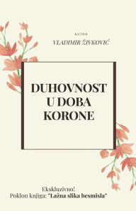 Title: Duhovnost u doba korone, Author: Vladimir Zivkovic