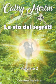 Title: La via dei segreti, Author: Cristina Rebiere