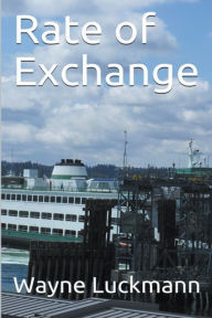 Title: Rate of Exchange, Author: Wayne Luckmann