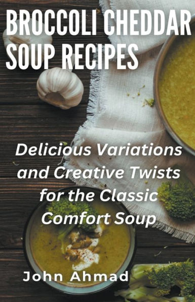 Broccoli Cheddar Soup Recipes