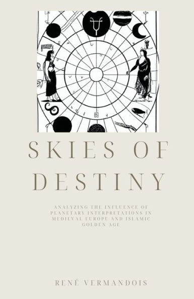 Skies of Destiny: Analyzing the Influence Planetary Interpretations Medieval Europe and Islamic Golden Age
