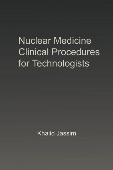 Nuclear Medicine Clinical Procedures for Technologists