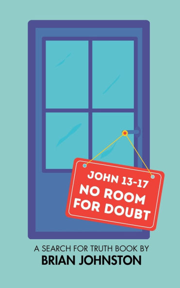 No Room for Doubt (John 13-17)