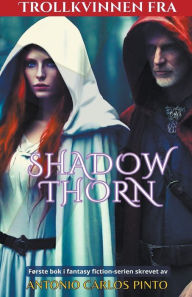 Title: Trollkvinnen fra Shadowthorn, Author: Antonio Carlos Pinto