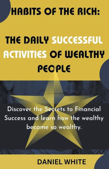 Habits of The Rich: Daily Successful Activities Wealthy People