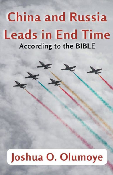 China and Russia Leads End Time (According to the Bible)