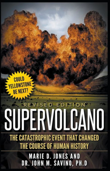 Supervolcano: the Catastrophic Event That Changed Course of Human History