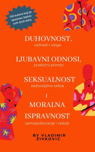 Title: Duhovnost, ljubavni odnosi, seksualnost i moralna ispravnost, Author: Vladimir Zivkovic