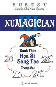 Title: Numagician: ĐÃ¯Â¿Â½nh Thức Họa Sĩ SÃ¯Â¿Â½ng Tạo Trong Bạn, Author: Fususu