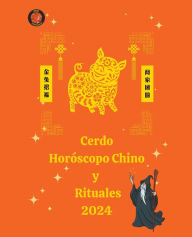 Title: Cerdo HorÃ¯Â¿Â½scopo Chino y Rituales 2024, Author: Alina a Rubi