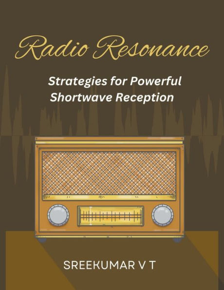 Radio Resonance: Strategies for Powerful Shortwave Reception