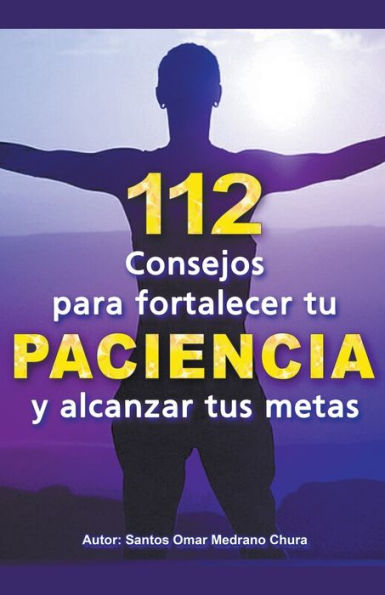 112 Consejos para fortalecer tu PACIENCIA y alcanzar tus metas