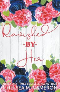 Title: Ravished by Her, Author: Chelsea M Cameron