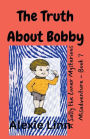 The Truth About Bobby