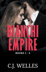 Title: Bianchi Empire: Books 1 - 4, Author: C J Welles