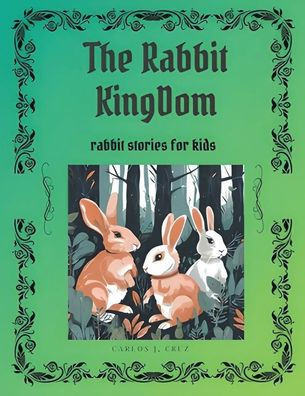 The Rabbits Kingdom: stories for kids