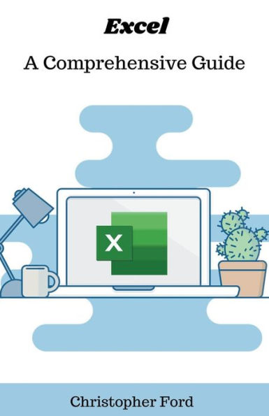 Excel: A Comprehensive Guide