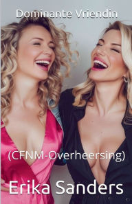 Title: Dominante Vriendin (CFNM-Overheersing), Author: Erika Sanders