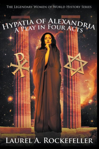 Hypatia of Alexandria: A Play Four Acts