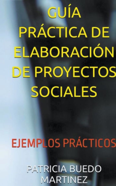 GUÍA PRÁCTICA DE ELABORACIÓN PROYECTOS