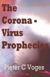 Title: The Corona-virus Prophecies, Author: Pieter Voges