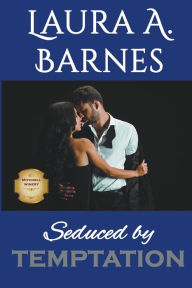 Title: Seduced by Temptation, Author: Laura A. Barnes