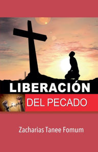 Title: Liberación Del Pecado, Author: Zacharias Tanee Fomum