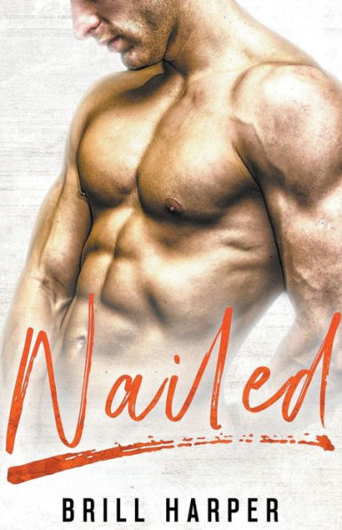 Nailed: A Blue Collar Bad Boys Book