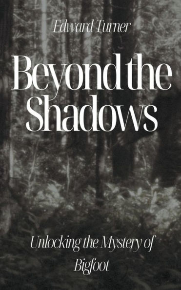 Beyond the Shadows: Unlocking Mystery of Bigfoot