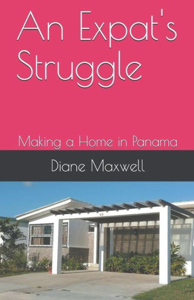 An Expat's Struggle - Making a Home Panama
