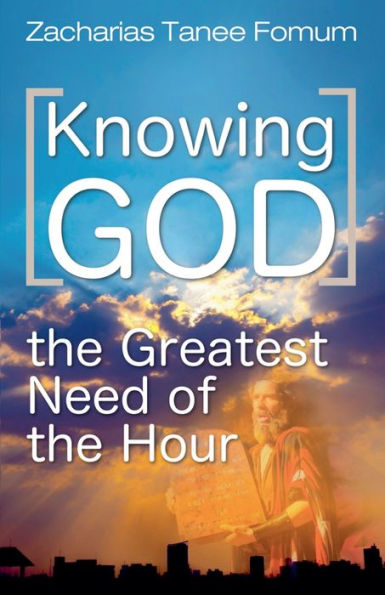 Knowing God (The Greatest Need of The Hour)