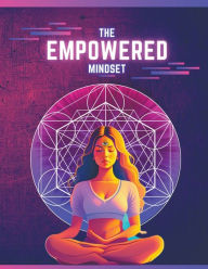 The Empowered Mindset