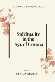 Title: Spirituality in the Age of Corona, Author: Vladimir Zivkovic
