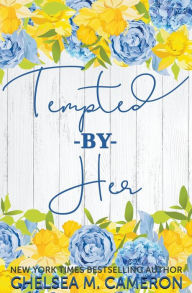 Title: Tempted by Her, Author: Chelsea M Cameron
