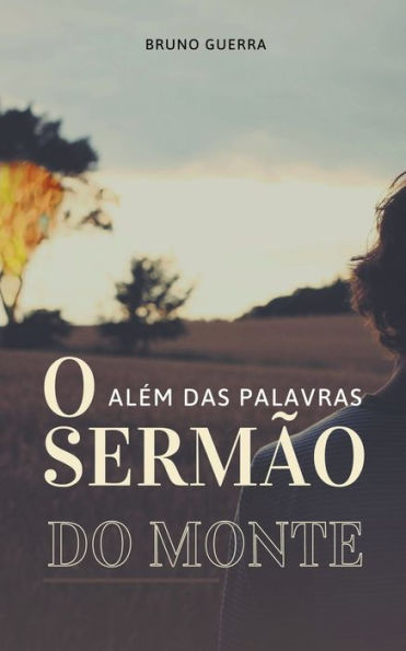 Além das Palavras: O Sermão do Monte