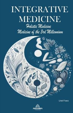 Integrative Medicine - Holistic of the 3rd Millennium