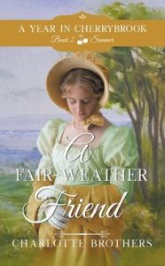 Title: A Fair-Weather Friend, Author: Charlotte Brothers