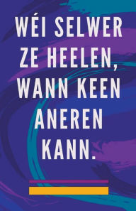 Title: Wéi Selwer ze Heelen, Wann Keen Aneren Kann., Author: Edwin Pinto