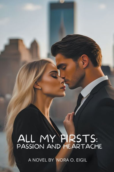All my Firsts: Passion and Heartache